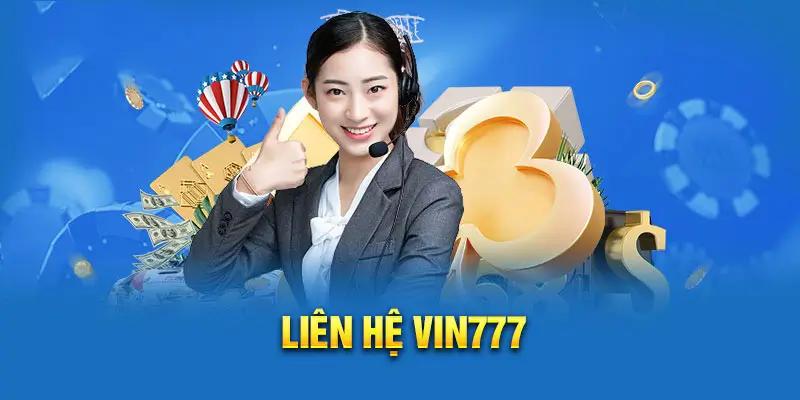 Liên hệ Vin777 là như thế nào?