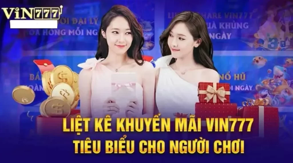 Tổng hợp một số chương trình khuyến mãi cực hấp dẫn tại Vin777 